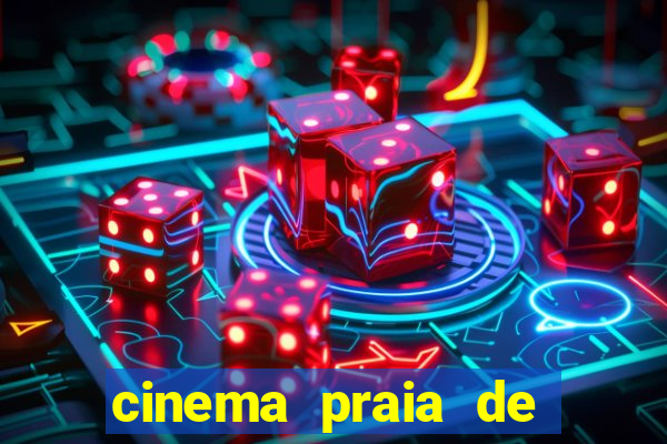 cinema praia de belas shopping